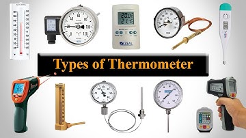 Types of Thermometer - Uses of Thermometer - Thermometer Types