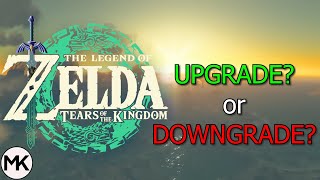 Tears of the Kingdom: Upgrade or Downgrade?