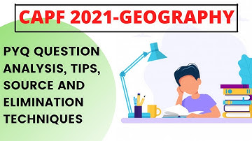 CAPF AC 2021| GEOGRAPHY Question Analysis & Elimination Techniques| CAPF PYQ Analysis| CAPF | CDS|