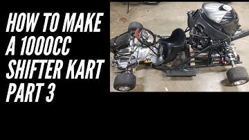 How to make a 1000cc Shifter Kart-Part 3