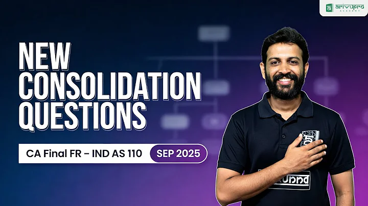 CA Final FR IND AS 110 Consolidation Sep 2025 New Question | CA Sandesh