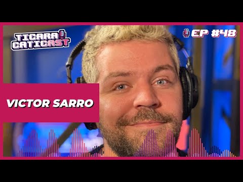 VICTOR SARRO – TICARACATICAST | EP 48