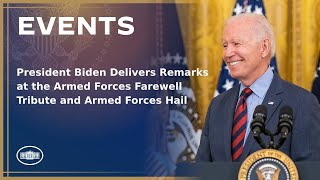 President Biden Delivers Remarks at the Armed Forces Farewell Tribute and Armed Forces Hail