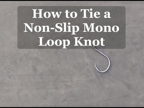 How to Tie a Non-Slip Mono Loop Knot