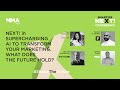 NEXT! in Supercharging AI to transform your marketing. What does the FUTURE hold?
