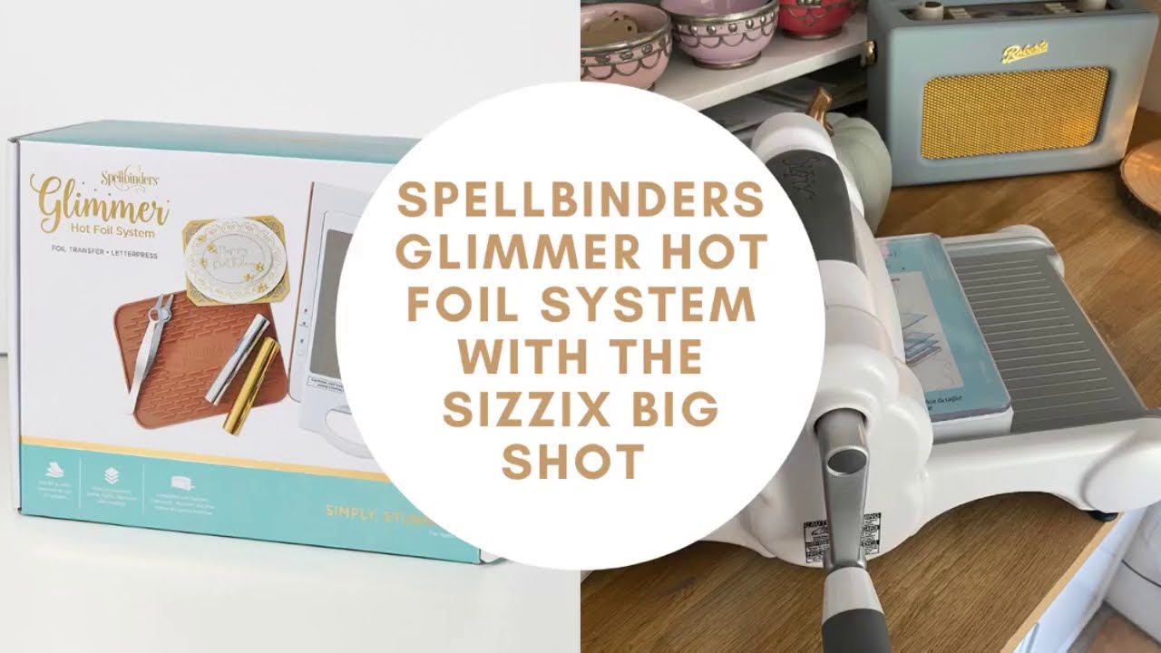 How to use the Spellbinders Glimmer Hot Foil System 