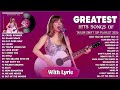 Taylor Swift Songs Playlist 2024 ~ Taylor Swift Greatest Hits (Lyrics)