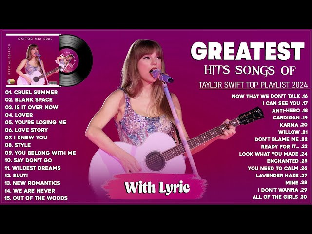 Taylor Swift Songs Playlist 2024 ~ Taylor Swift Greatest Hits (Lyrics) class=