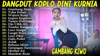 GAMBANG KIWO - TUKU KETAN - DINI KURNIA - FULL ALBUM LAGU DANGDUT KOPLO BANYUWANGI! ADA KOPLO