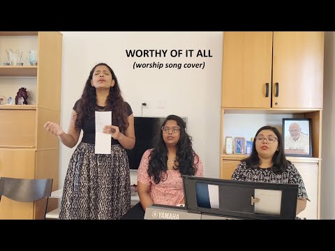 Worthy Of It All (worship song cover)