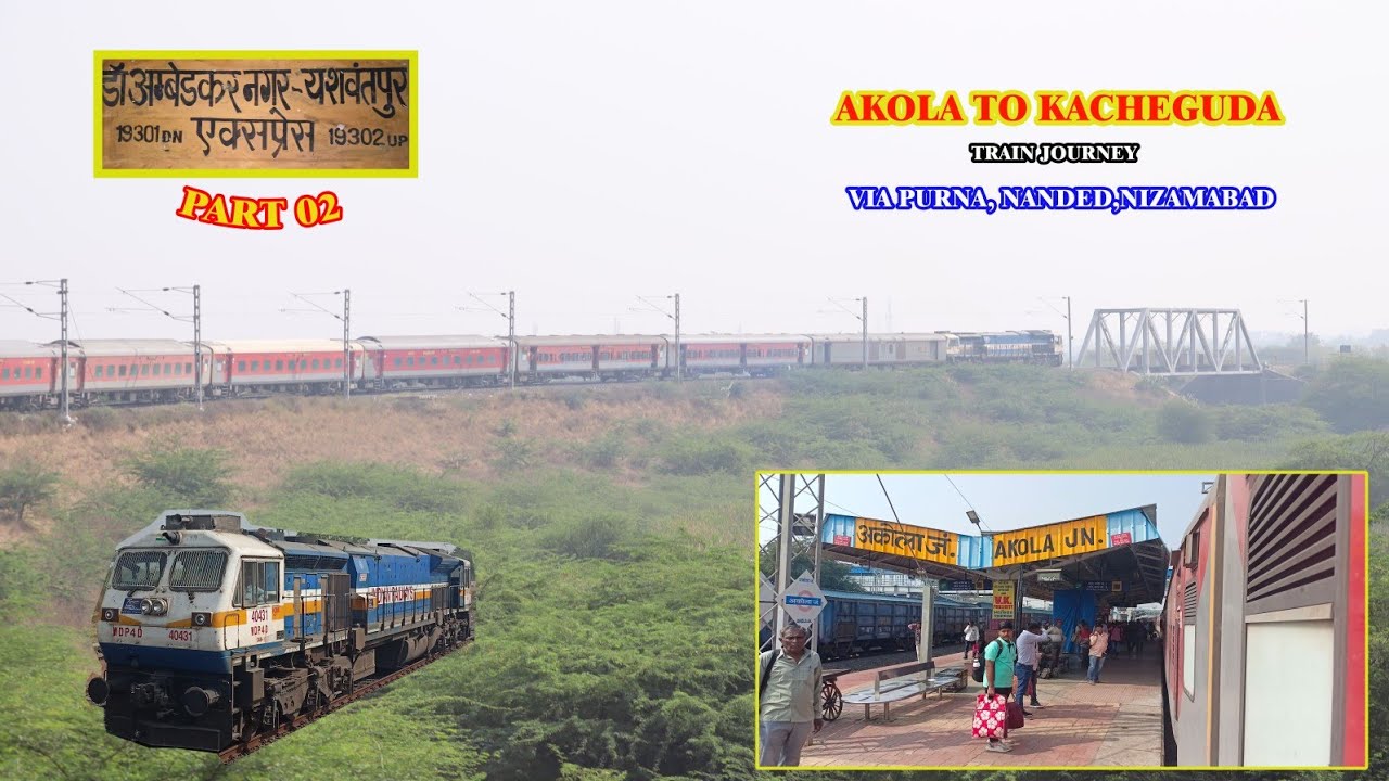 Akola to Kacheguda Full Train Journey: Akola - Purna Electrification Update