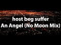 host beg suffer - An Angel (No Moon Mix) - Music Video