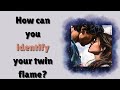 How can you identify your twin flame