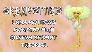 Monster High Luna Mothews Repaint Tutorial by Skeriosities