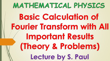 LECTURE - 01 | Basic Fourier Transform | Fourier Transform | Mathematical Physics | CSIR NET | GATE