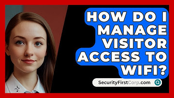 How Do I Manage Visitor Access To WiFi? - SecurityFirstCorp.com