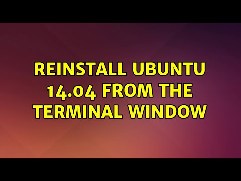 Ubuntu: Reinstall Ubuntu 14.04 from the terminal window (2 Solutions!!) hqdefault
