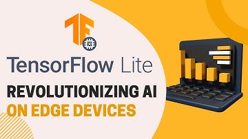 TensorFlow Lite: Revolutionizing AI on Edge Devices
