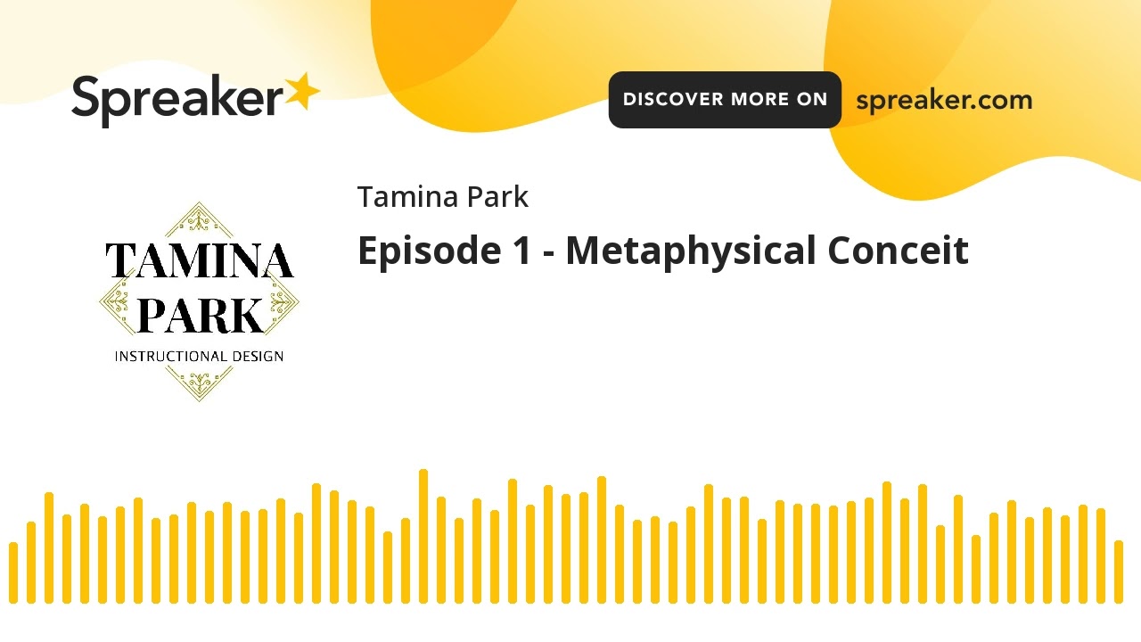 Episode 1 - Metaphysical Conceit