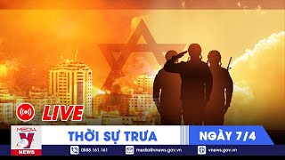 🔴[TRỰC TIẾP] Thời sự 24h cập nhật trưa 7\/4 - Tin nóng Thế giới mới nhất – VNews