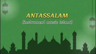 Download lagu Instrumen Musik Islami - Antassalam || antassalam karaoke || merdu buat santai