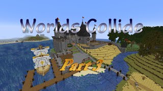 Worlds Collide, Part 3: The Castle