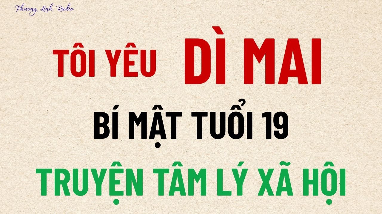 Truyện Audio - BÍ MẬT TUỔI 19 - Truyện tâm lý xã hội