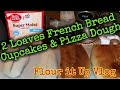 2 loaves french bread cupcakes  pizza doughflour it up vlog flouritup easybaking bakingvlog