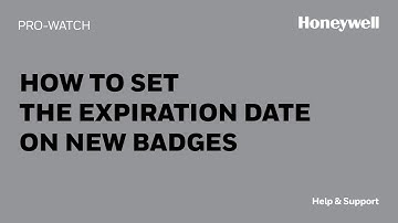 How to Set the Expiration Date on New Badges in Pro-Watch - Honeywell Support