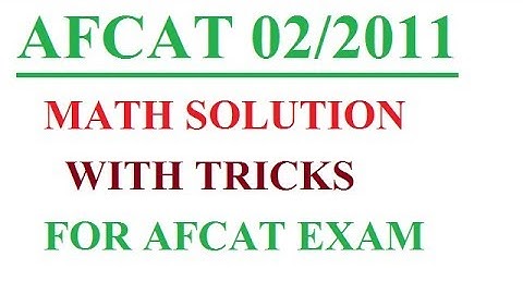 AFCAT 02/2011 MATH SOLUTION
