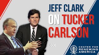 "Weaponization of Gov't": Jeff Clark Speaks With Tucker Carlson on the "Stasi-like" Raid of His Home
