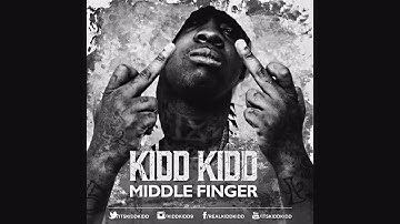 Kidd Kidd - Middle Finger (Official Dirty Version)