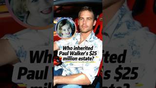 Celebrity Who inherited Paul Walker’s $25 million estate?After reading his will Profile