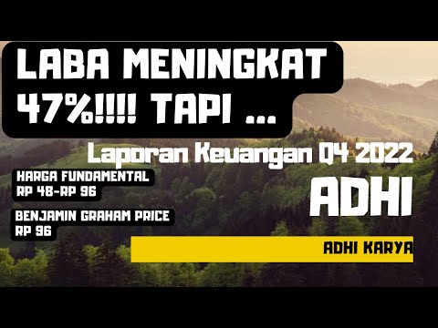 Laporan Keuangan Q4 2022 Saham ADHI (Adhi Karya) - Harga Fundamental Rp 48--Rp 96