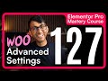 Elementor Course 127 Woo Advanced Settings