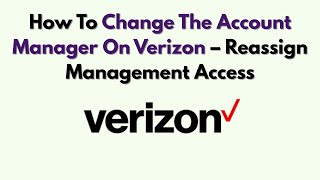 كيفية تغيير مدير الحساب على Verizon - إعادة تعيين صلاحيات الإدارة screenshot 5