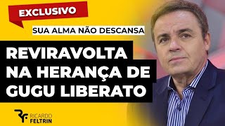 HERANÇA DE GUGU LIBERATO GANHA NOVO CAPÍTULO #ricardofeltrin