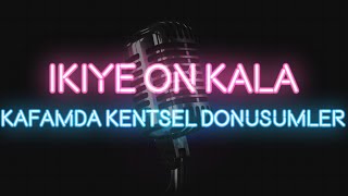 İkiye On Kala - Kafamda Kentsel Dönüşümler (KARAOKE / SÖZLERİ / LYRICS) Resimi