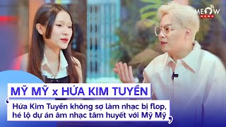 Hứa Kim Tuyền không sợ làm nhạc bị flop, hé lộ dự án âm nhạc tâm huyết với Mỹ Mỹ