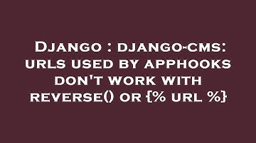 Django : django-cms: urls used by apphooks don