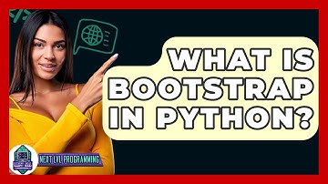 What Is Bootstrap In Python? - Next LVL Programming
