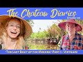 THE CHATEAU DIARIES 108: 'THE LAST BOAT UP THE MEKONG' PART 1 - VIETNAM!!!