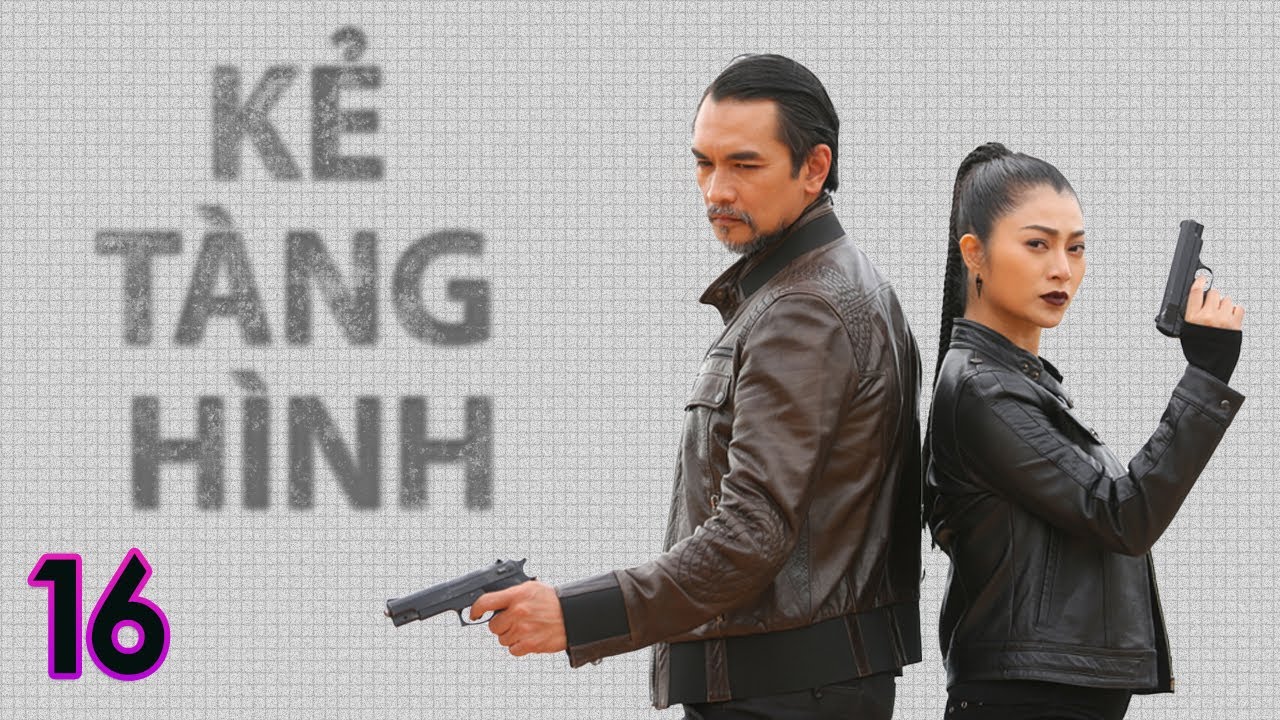 [Phim Việt Nam] KẺ TÀNG HÌNH | Tập 16 | Phim Hành Động, Tâm Lý, Lôi Cuốn, Hình Sự, Điều Tra, Gay Cấn