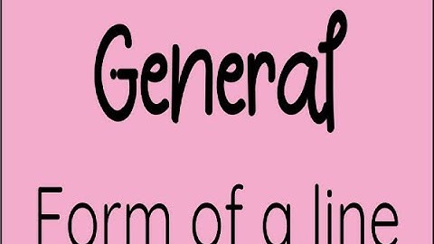 General Form of a Line (6.6)