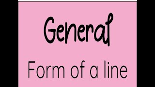 General Form of a Line (6.6)