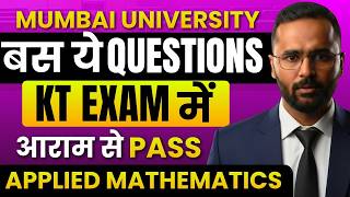 MUMBAI UNIVERSITY बस ये QUESTIONS KT EXAM में आराम से PASS | APPLIED MATHEMATICS | Pradeep Giri Sir