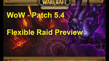 WoW - Patch 5.4 - A 4th raid difficulty added "Flexible Raiding"