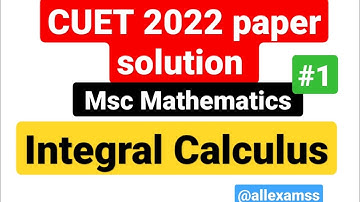CUET-PG 2022 Paper Solution | Integral Calculus  Questions and Solution by All Exam