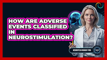 How Are Adverse Events Classified In Neurostimulation?