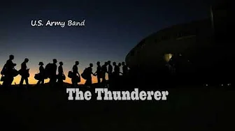 The Thunderer ╬ U.S. Army Band The Thunderer ╬ U.S. Army Band
